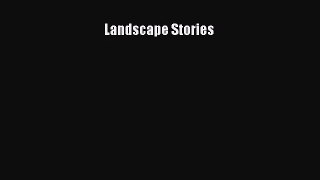 [PDF Download] Landscape Stories [Download] Full Ebook