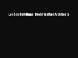 PDF Download London Buildings: David Walker Architects PDF Online