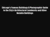PDF Download Chicago's Famous Buildings A Photographic Guide to the City's Architectural Landmarks