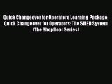 [PDF Download] Quick Changeover for Operators Learning Package: Quick Changeover for Operators:
