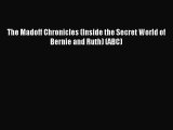 [PDF Download] The Madoff Chronicles (Inside the Secret World of Bernie and Ruth) (ABC) [Read]