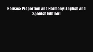 PDF Download Houses: Proportion and Harmony (English and Spanish Edition) Download Full Ebook