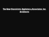 [PDF Download] The New Classicists: Appleton & Associates Inc. Architects [Read] Full Ebook