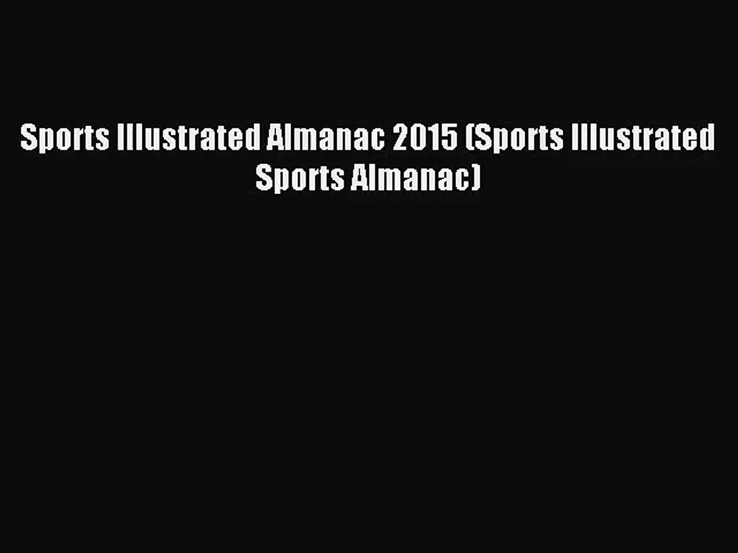 ⁣[PDF Download] Sports Illustrated Almanac 2015 (Sports Illustrated Sports Almanac) [Read] Online