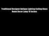Traditional Designer Antique Lighting Ceiling Glass Home Decor Lamp 10 Inches