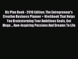 [PDF Download] Biz Plan Book - 2016 Edition: The Entrepreneur's Creative Business Planner  