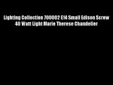 Lighting Collection 700002 E14 Small Edison Screw 40 Watt Light Marie Therese Chandelier