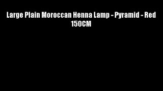 Large Plain Moroccan Henna Lamp - Pyramid - Red 150CM
