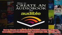 Download PDF  How to Create an Audiobook for Audible Advice for Authors Recording and Formatting Info FULL FREE