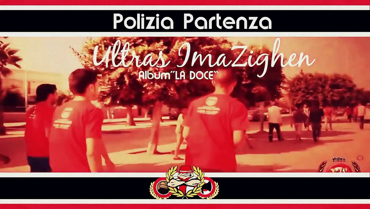 07 Polizia Partenza - Ultras Imazighen Album la Doce 2015