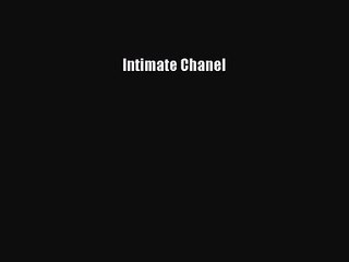 [PDF Download] Intimate Chanel [Read] Online