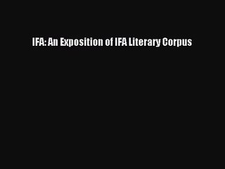 [PDF Download] IFA: An Exposition of IFA Literary Corpus [Download] Full Ebook