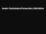 [PDF Download] Gender: Psychological Perspectives Sixth Edition [Download] Online