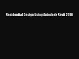 [PDF Download] Residential Design Using Autodesk Revit 2016 [PDF] Online