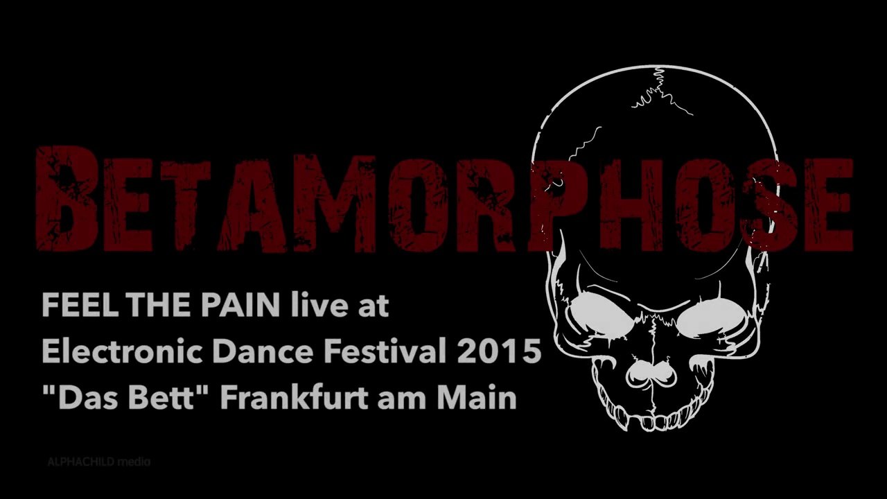 BetaMorphose - FEEL THE PAIN (live at 'Das Bett' Frankfurt am Main)