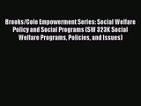 [PDF Download] Brooks/Cole Empowerment Series: Social Welfare Policy and Social Programs (SW