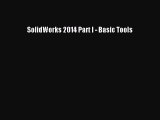 [PDF Download] SolidWorks 2014 Part I - Basic Tools [PDF] Full Ebook