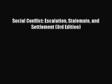 [PDF Download] Social Conflict: Escalation Stalemate and Settlement (3rd Edition) [Read] Full