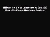 [PDF Download] RSMeans Site Work & Landscape Cost Data 2015 (Means Site Work and Landscape