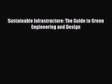 [PDF Download] Sustainable Infrastructure: The Guide to Green Engineering and Design [Read]