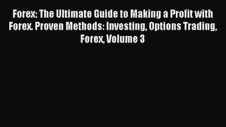 [PDF Download] Forex: The Ultimate Guide to Making a Profit with Forex. Proven Methods: Investing