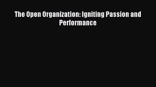 [PDF Download] The Open Organization: Igniting Passion and Performance [PDF] Full Ebook