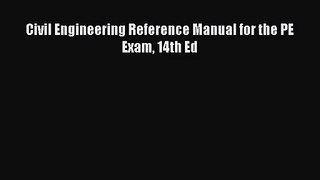 [PDF Download] Civil Engineering Reference Manual for the PE Exam 14th Ed [PDF] Full Ebook