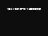 [PDF Download] Physical Chemistry for the Biosciences [Download] Full Ebook