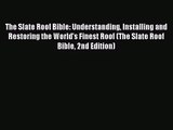 [PDF Download] The Slate Roof Bible: Understanding Installing and Restoring the World's Finest