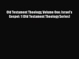 Read Old Testament Theology Volume One: Israel's Gospel: 1 (Old Testament Theology Series)