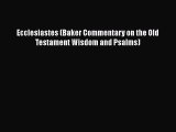 Download Ecclesiastes (Baker Commentary on the Old Testament Wisdom and Psalms) PDF Free