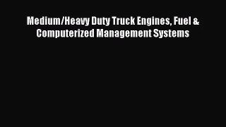 [PDF Download] Medium/Heavy Duty Truck Engines Fuel & Computerized Management Systems [Download]