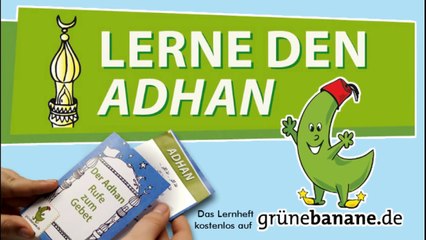 Lerne den Adhan - den Gebetsruf im Islam von den grünebanane.de