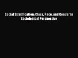 [PDF Download] Social Stratification: Class Race and Gender in Sociological Perspective [Read]