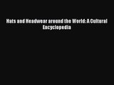 [PDF Download] Hats and Headwear around the World: A Cultural Encyclopedia [Download] Online