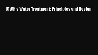 [PDF Download] MWH's Water Treatment: Principles and Design [Read] Online