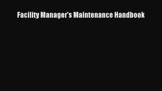 PDF Download Facility Manager's Maintenance Handbook Download Full Ebook