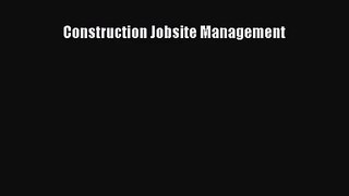 [PDF Download] Construction Jobsite Management [Read] Online