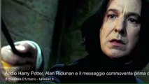 Addio Harry Potter, Alan Rickman e il messaggio commovente prima di morire