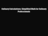 Culinary Calculations: Simplified Math for Culinary Professionals [Read] Full Ebook