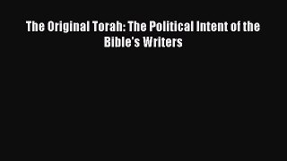 Read The Original Torah: The Political Intent of the Bible's Writers Ebook Free