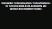 Intermarket Technical Analysis: Trading Strategies for the Global Stock Bond Commodity and