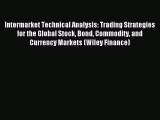 Intermarket Technical Analysis: Trading Strategies for the Global Stock Bond Commodity and