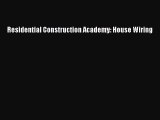 [PDF Download] Residential Construction Academy: House Wiring [Download] Online