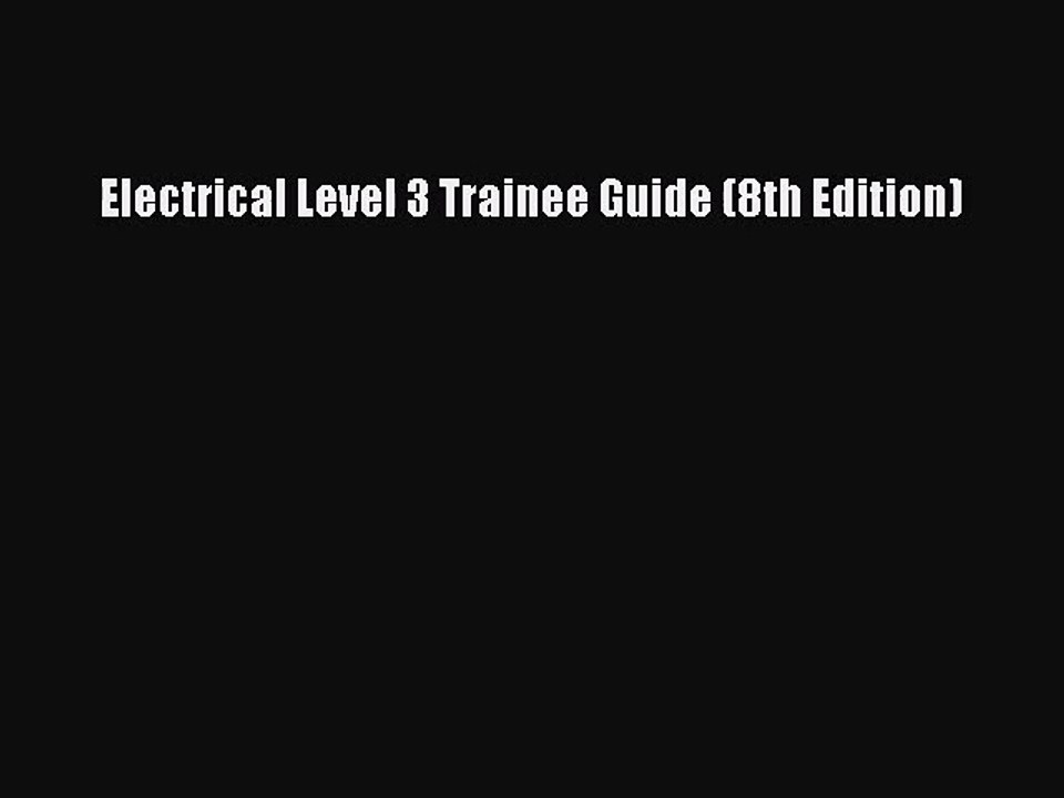 [PDF Download] Electrical Level 3 Trainee Guide (8th Edition) [PDF] Online