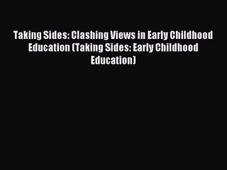 [PDF Download] Taking Sides: Clashing Views in Early Childhood Education (Taking Sides: Early