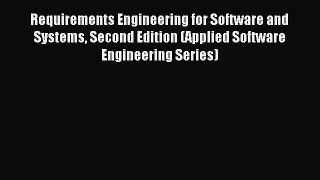 [PDF Download] Requirements Engineering for Software and Systems Second Edition (Applied Software