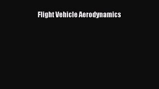 [PDF Download] Flight Vehicle Aerodynamics [Download] Online