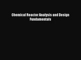 [PDF Download] Chemical Reactor Analysis and Design Fundamentals [PDF] Full Ebook