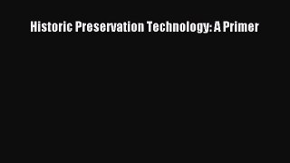 [PDF Download] Historic Preservation Technology: A Primer [Read] Online